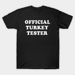 Thanksgiving Dinner Official Turkey Tester T-Shirt